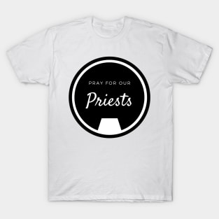 Pray for our Priests T-Shirt